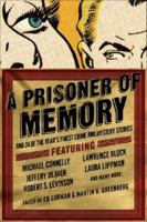 A Prisoner of Memory and 24 of the Year's Finest Crime and Mystery Stories 1933648805 Book Cover