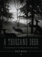 A Thousand Deer: Four Generations of Hunting and the Hill Country 0292737955 Book Cover