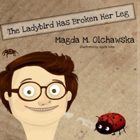 The Ladybird Has Broken Her Leg 8394652034 Book Cover