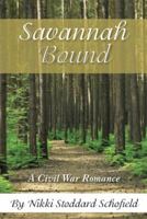 Savannah Bound: A Civil War Romance 1496910125 Book Cover