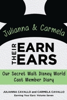 Julianna and Carmela Earn Their Ears: Our Secret Walt Disney World Cast Member Diary (Earning Your Ears) B0GWWJCLLR Book Cover