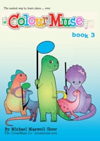 ColourMuse Book 3: Colour is the easiest way to learn piano - Book 3 0992711622 Book Cover