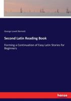 Second Latin Reading Book: Forming a Continuation of Easy Latin Stories for Beginners 3337389325 Book Cover