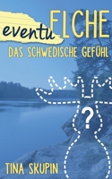 EventuElche: Das schwedische Gefühl 1545455910 Book Cover