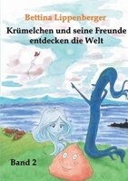 Krümelchen und seine Freunde entdecken die Welt - Band 2 373860457X Book Cover