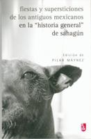 Fiestas y Supersticiones de los Antiguos Mexicanos en la "Historia General" de Sahagun 9681681770 Book Cover