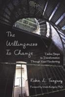The Willingness to Change: Twelve Steps to Transformation Through Your Handwriting 1595981500 Book Cover