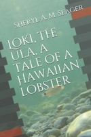 Loki, the ula, a tale of a Hawaiian lobster 1686878605 Book Cover