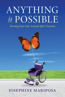 Anything Is Possible: Turning Your Life Around After Trauma 0971224048 Book Cover