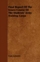 Final report of the War issues of the Students' army training corps 1362295663 Book Cover