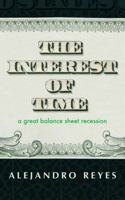 The Interest of Time: A Great Balance Sheet Recession 057842715X Book Cover