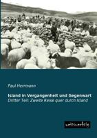 Island in Vergangenheit und Gegenwart: Reise - Erinnerungen - dritter Teil 3956105214 Book Cover