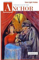Anchor: A Strange Tale of Time 1731192010 Book Cover