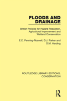 Floods and Drainage: British Policies for Hazard Reduction, Agricultural Improvement and Wetland Conservation 0367420570 Book Cover