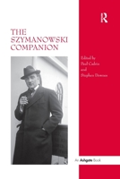 The Szymanowski Companion 0367605368 Book Cover