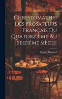 Chrestomathie des Prosateurs Français du Quatorzième au Seizième Siècle 1020838256 Book Cover