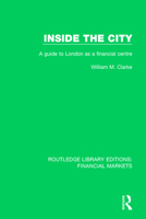 Inside the City: A Guide to London as a Financial Centre 1138557951 Book Cover