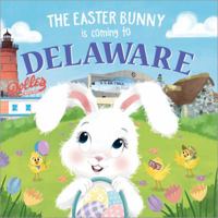 The Easter Bunny Is Coming to Delaware 1728201306 Book Cover