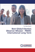 Best Global Election Observer Mission - PIMAC International Long Term 6205500361 Book Cover