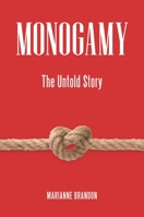 Monogamy: The Untold Story 0313385734 Book Cover