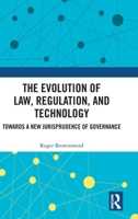 The Evolution of Law, Regulation and Technology: Towards a New Jurisprudence of Governance 1041412703 Book Cover