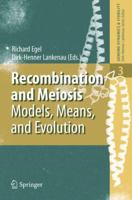 Recombination and Meiosis: Models, Means, and Evolution (Genome Dynamics and Stability) 3540689834 Book Cover