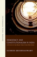 Democracy and Constitutionalism in India: A Study of the Basic Structure Doctrine 0198071612 Book Cover