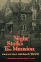Night Stalks the Mansion: A True Story of One Family's Ghostly Adventure 0553122851 Book Cover