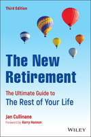 The New Retirement: The Ultimate Guide to the Rest of Your Life 1594864799 Book Cover