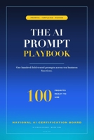 The AI Prompt Playbook: A Copy-Paste Library of 100 AI Prompts for Working Professionals B0H4W4ZRS6 Book Cover