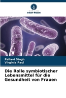 Die Rolle symbiotischer Lebensmittel für die Gesundheit von Frauen (German Edition) 6208361354 Book Cover