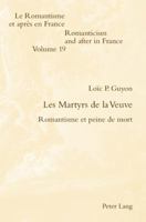 Les Martyrs de la Veuve: Romantisme Et Peine de Mort 3039119990 Book Cover