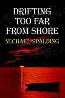 Drifting Too Far from Shore 0976827700 Book Cover