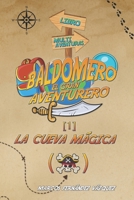 Baldomero el gran Aventurero: La Cueva Mágica (Spanish Edition) B0F93R95BZ Book Cover
