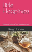 Little Happiness: Vignettes of Modern Life and Cultural Connection B0F6LJ8D7H Book Cover