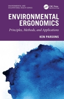 Environmental Ergonomics: Principles, Methods, and Applications (Environmental and Occupational Health Series) 1032503327 Book Cover