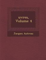 Uvres, Volume 4 1271750228 Book Cover