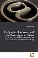 Analyse des Einflusses auf die Kampagneneffizienz: durch den Einsatz von Werbemitteln mit Sound und Video in der Online-Werbung 3639246225 Book Cover