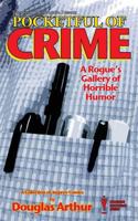 Pocketful of Crime: A Rogue's Gallery of Horrible Humor 1544685386 Book Cover