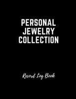 Personal Jewelry Collection Record Log Book: A Comprehensive 8.5" x 11" Indexing Book For Your Personal Jewelry Collection for Inventory and Insurance Purposes 1709683082 Book Cover