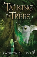 Talking to Trees 1612713564 Book Cover