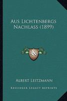 Aus Lichtenbergs Nachlass (1899) 1160309094 Book Cover