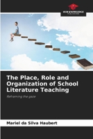 The Place, Role and Organization of School Literature Teaching 6207256913 Book Cover