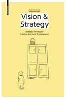 Vision & Strategy: Strategic Thinking for Creative and Social Entrepreneurs 303561492X Book Cover