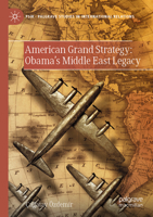 American Grand Strategy: Obama's Middle East Legacy 3031855981 Book Cover
