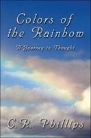 Colors of the Rainbow: A Journey in Thought 1424145481 Book Cover
