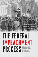 The Federal Impeachment Process: A Constitutional and Historical Analysis 0691032955 Book Cover