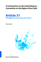 A Commentary on the United Nations Convention on the Rights of the Child, Article 31: The Right to Leisure, Play and Culture 9004148825 Book Cover