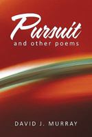 Pursuit and Other Poems 1462014054 Book Cover