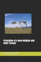 Principles of a New Religion and other essays 1095854232 Book Cover